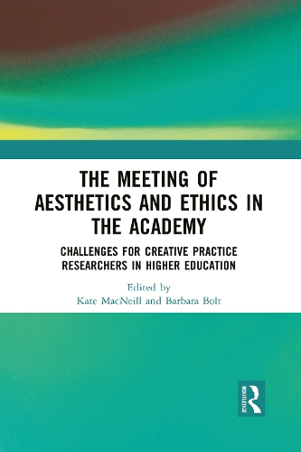 Бумажная книга «The Meeting of Aesthetics and Ethics in the Academy: Challenges for Creative Practice Researchers in Higher Education» - фото №1