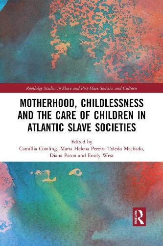 Бумажная книга «Motherhood, Childlessness and the Care of Children in Atlantic Slave Societies» - фото №1