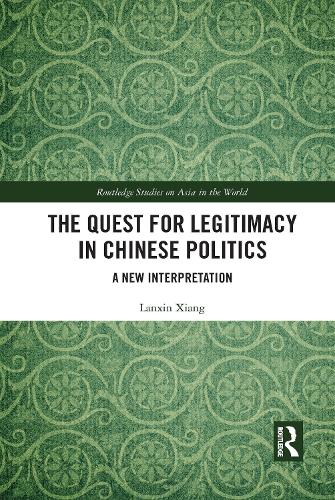 Бумажная книга «The Quest for Legitimacy in Chinese Politics: A New Interpretation», автор Ланьсинь Сян - фото №1