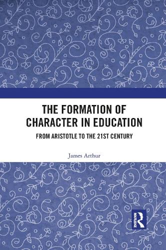Бумажная книга «The Formation of Character in Education: From Aristotle to the 21st Century», автор Джеймс Артур - фото №1