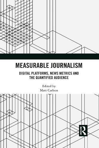 Бумажная книга «Measurable Journalism: Digital Platforms, News Metrics and the Quantified Audience» - фото №1