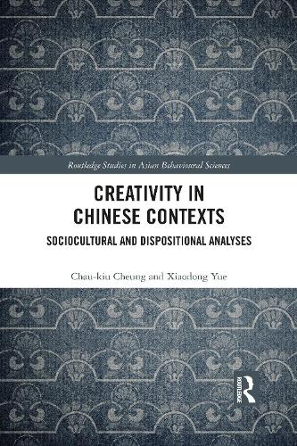Бумажная книга «Creativity in Chinese Contexts: Sociocultural and Dispositional Analyses», авторов Чау-киу Чунг, Сяодун Юэ - фото №1