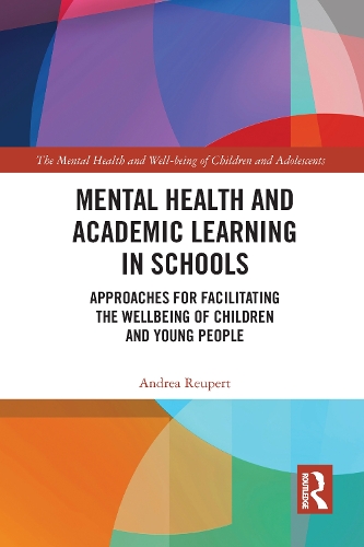 Бумажная книга «Mental Health and Academic Learning in Schools: Approaches for Facilitating the Wellbeing of Children and Young People.», автор Андреа Ройперт - фото №1