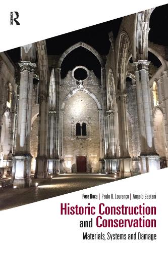 Бумажная книга «Historic Construction and Conservation: Materials, Systems and Damage», авторов Анджело Гаэтани, Пауло Б. Луренсо, Пере Рока - фото №1
