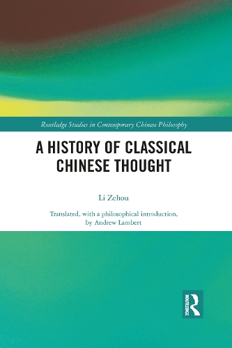 Паперова книга «A History of Classical Chinese Thought», автор Зехоу Лі - фото №1