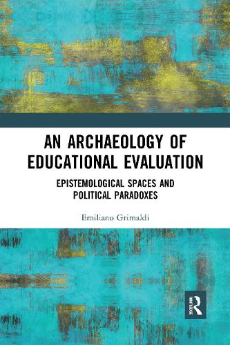 Бумажная книга «An Archaeology of Educational Evaluation: Epistemological Spaces and Political Paradoxes», автор Эмилиано Гримальди - фото №1