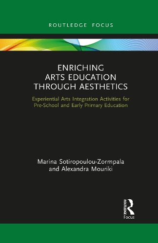 Бумажная книга «Enriching Arts Education through Aesthetics: Experiential Arts Integration Activities for Pre-School and Early Primary Education», авторов Александра Мурики, Марина Сотиропулу-Зормпала - фото №1
