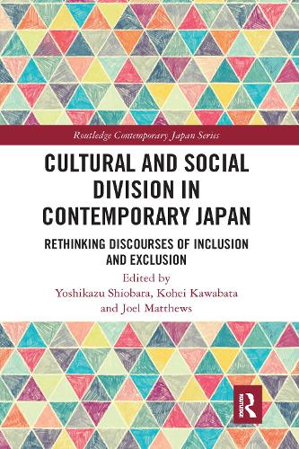 Бумажная книга «Cultural and Social Division in Contemporary Japan: Rethinking Discourses of Inclusion and Exclusion» - фото №1