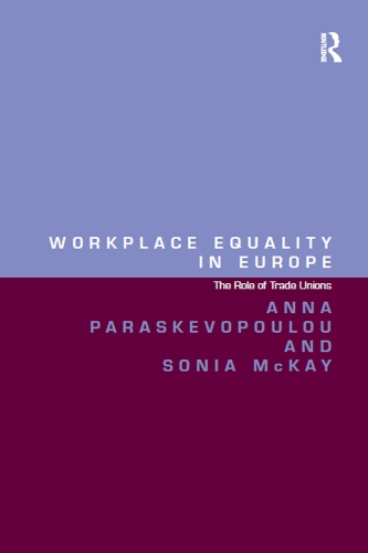 Паперова книга «Workplace Equality in Europe: The Role of Trade Unions», авторів Анна Параскевопулу, Соня Маккей - фото №1