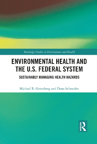 Бумажная книга «Environmental Health and the U.S. Federal System: Sustainably Managing Health Hazards», авторов Дона Шнайдер, Майкл Р Гринберг - фото №1
