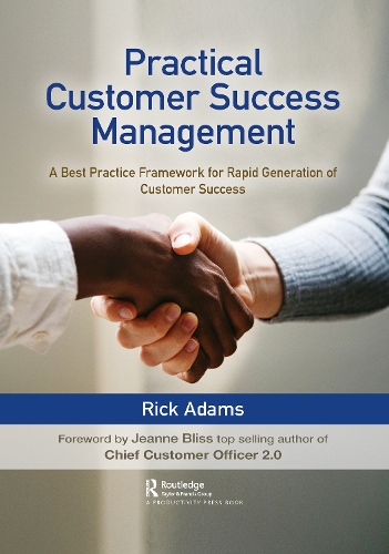 Паперова книга «Practical Customer Success Management: A Best Practice Framework for Rapid Generation of Customer Success», автор Рік Адамс - фото №1