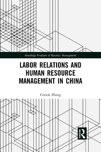 Паперова книга «Labor Relations and Human Resource Management in China», автор Конні Чжен - фото №1
