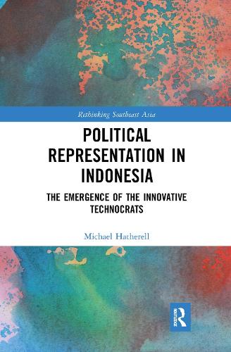 Бумажная книга «Political Representation in Indonesia: The Emergence of the Innovative Technocrats», автор Майкл Хатерелл - фото №1