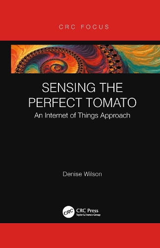 Паперова книга «Sensing the Perfect Tomato: An Internet of Sensing Approach», автор Деніз Вілсон - фото №1
