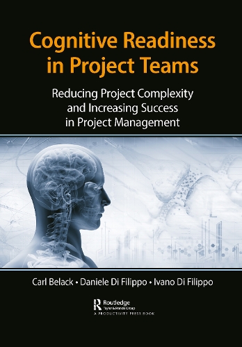 [object Object] «Cognitive Readiness in Project Teams: Reducing Project Complexity and Increasing Success in Project Management», авторов Карл Белак, Даниэле Ди Филиппо, Ивано Ди Филиппо - фото №1