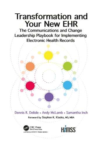 [object Object] «Transformation and Your New EHR: The Communications and Change Leadership Playbook for Implementing Electronic Health Records», авторов Энди МакЛамб, Деннис Р. Делисл, Саманта Инч - фото №1