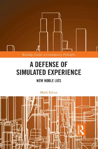 Паперова книга «A Defense of Simulated Experience: New Noble Lies», автор Марк Сілкокс - фото №1