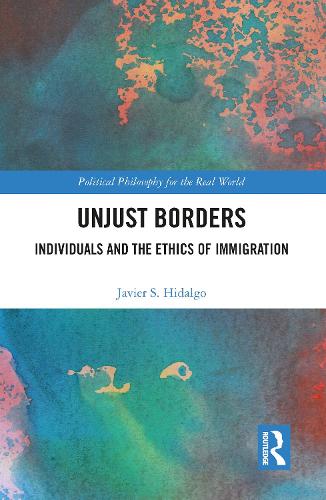 Бумажная книга «Unjust Borders: Individuals and the Ethics of Immigration», автор Хавьер С. Идальго - фото №1