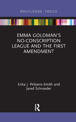 Бумажная книга «Emma Goldman’s No-Conscription League and the First Amendment», авторов Эрика Прибаник-Смит, Джаред Шредер - фото №1