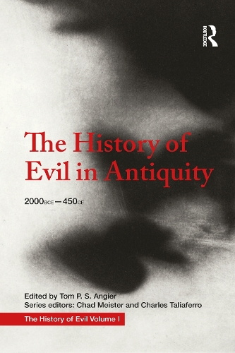 Бумажная книга «The History of Evil in Antiquity: 2000 BCE - 450 CE», авторов Чад Майстер, Чарльз Талиаферро, Том Ангер - фото №1
