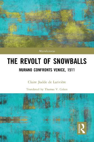 Бумажная книга «The Revolt of Snowballs: Murano Confronts Venice, 1511», автор Клэр Жюд де Ларивьер - фото №1