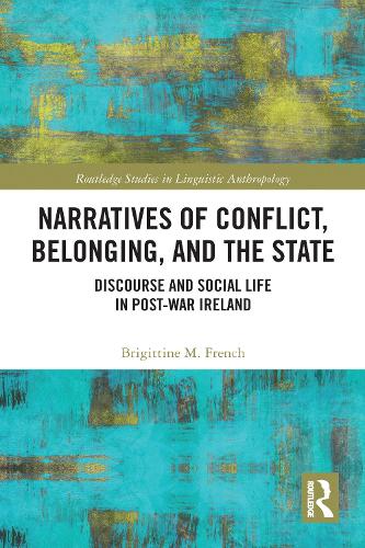 [object Object] «Narratives of Conflict, Belonging, and the State: Discourse and Social Life in Post-War Ireland», автор Бріджит М. Френч - фото №1