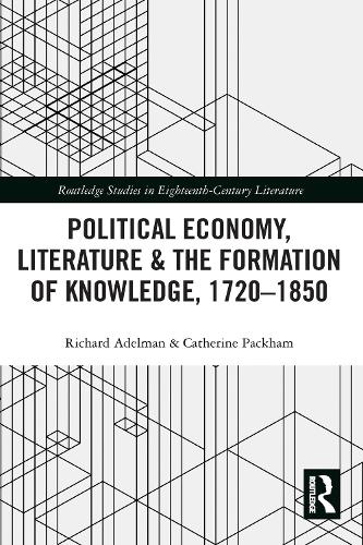 Бумажная книга «Political Economy, Literature & the Formation of Knowledge, 1720-1850» - фото №1