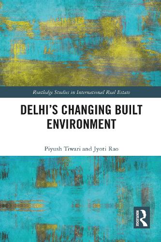 Бумажная книга «Delhi's Changing Built Environment», авторов Джйоти Рао, Пиюш Тивари - фото №1