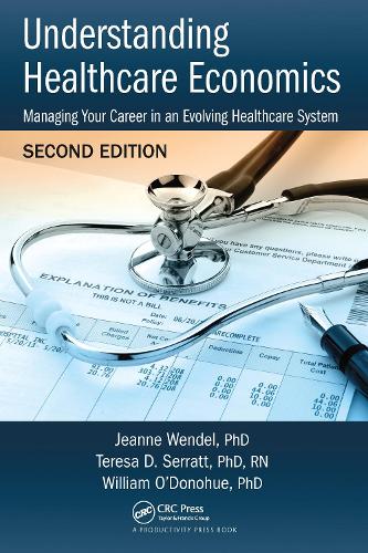 Паперова книга «Understanding Healthcare Economics: Managing Your Career in an Evolving Healthcare System, Second Edition», авторів Жанна Вендель, Тереза Д. Серратт, Вільям О'Донохью - фото №1