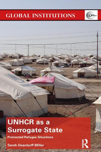 Бумажная книга «UNHCR as a Surrogate State: Protracted Refugee Situations», автор Сара Дирдорфф Миллер - фото №1