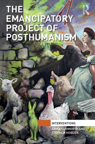 [object Object] «The Emancipatory Project of Posthumanism», авторов Эрика Кадворт, Стивен Хобден - фото №1