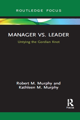[object Object] «Manager vs. Leader: Untying the Gordian Knot», авторів Кетлін Мерфі, Роберт Мерфі - фото №1