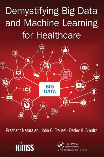 [object Object] «Demystifying Big Data and Machine Learning for Healthcare», авторов Детлев Х. Смальтц, Джон К. Френцель, Прашант Натараджан - фото №1