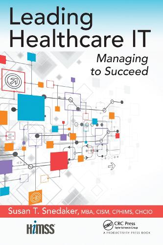 Бумажная книга «Leading Healthcare IT: Managing to Succeed», автор Сьюзан Т. Снедакер - фото №1