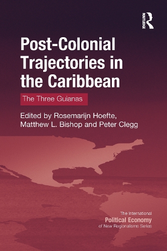 Паперова книга «Post-Colonial Trajectories in the Caribbean: The Three Guianas» - фото №1