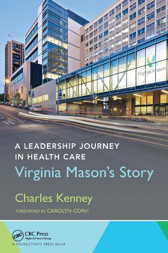 Паперова книга «A Leadership Journey in Health Care: Virginia Mason's Story», автор Чарльз Кенні - фото №1