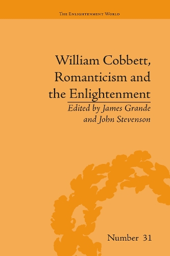 Бумажная книга «William Cobbett, Romanticism and the Enlightenment: Contexts and Legacy», автор Джеймс Гранде - фото №1
