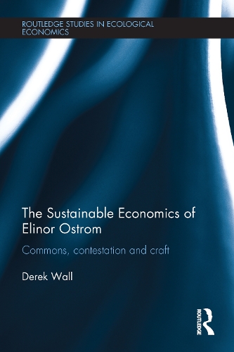 Бумажная книга «The Sustainable Economics of Elinor Ostrom: Commons, contestation and craft», автор Дерек Уолл - фото №1