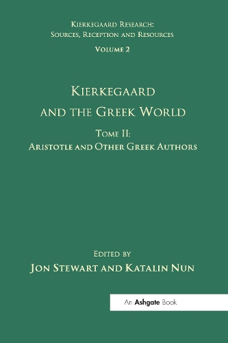 Бумажная книга «Volume 2, Tome II: Kierkegaard and the Greek World - Aristotle and Other Greek Authors», автор Каталин Нун - фото №1