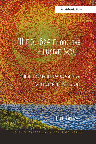 Паперова книга «Mind, Brain and the Elusive Soul: Human Systems of Cognitive Science and Religion», автор Марк Грейвс - фото №1