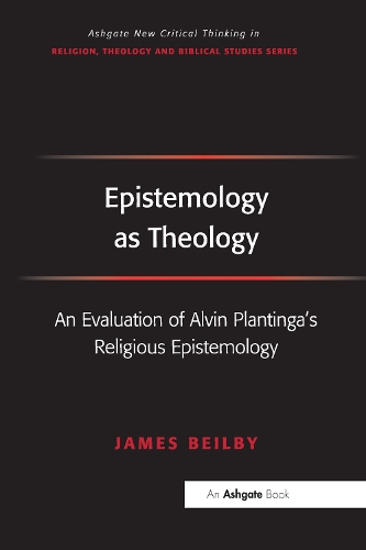 Бумажная книга «Epistemology as Theology: An Evaluation of Alvin Plantinga's Religious Epistemology», автор Джеймс Бейлби - фото №1