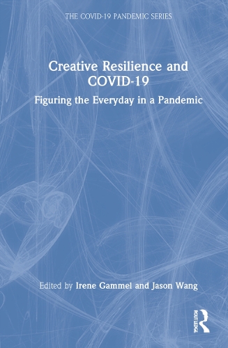 Бумажная книга «Creative Resilience and COVID-19: Figuring the Everyday in a Pandemic» - фото №1