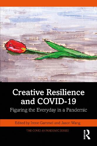 Бумажная книга «Creative Resilience and COVID-19: Figuring the Everyday in a Pandemic» - фото №1