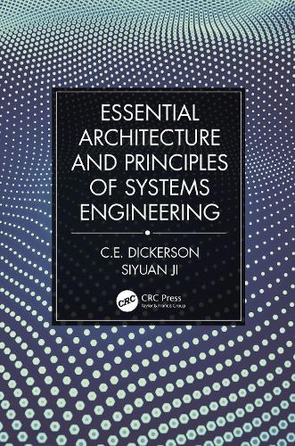 Паперова книга «Essential Architecture and Principles of Systems Engineering», авторів Чарльз Дікерсон, Сіюань Цзі - фото №1