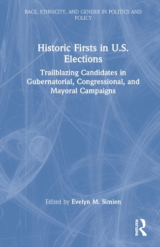 Паперова книга «Historic Firsts in U.S. Elections: Trailblazing Candidates in Gubernatorial, Congressional, and Mayoral Campaigns» - фото №1