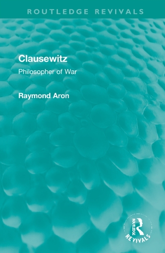 Бумажная книга «Clausewitz: Philosopher of War», автор Рэймонд Арон - фото №1