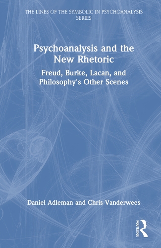 Бумажная книга «Psychoanalysis and the New Rhetoric: Freud, Burke, Lacan, and Philosophy's Other Scenes», авторов Крис Вандервис, Дэниел Адлеман - фото №1