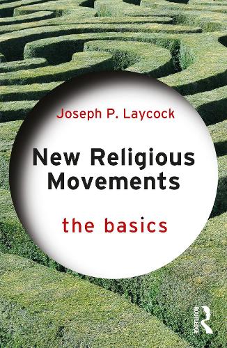 Паперова книга «New Religious Movements: The Basics», автор Джозеф Лейкок - фото №1