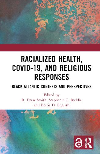 Паперова книга «Racialized Health, COVID-19, and Religious Responses: Black Atlantic Contexts and Perspectives» - фото №1