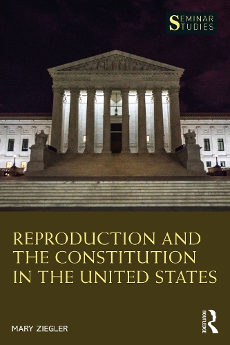 Паперова книга «Reproduction and the Constitution in the United States», автор Мері Зіглер - фото №1